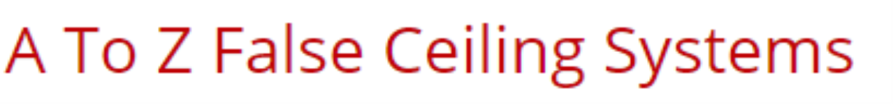 A To Z False Ceiling Systems