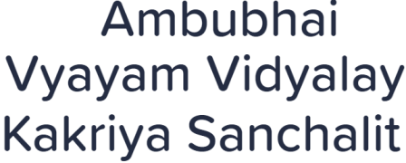Ambubhai Vyayam Vidyalay Kakriya Sanchalit - Vejalpur - Ahmedabad