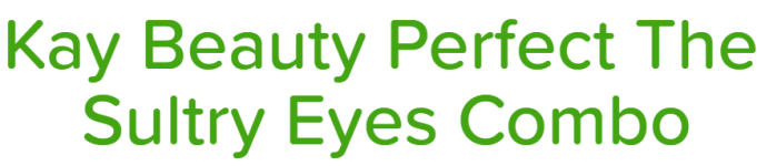Kay Beauty Perfect The Sultry Eyes Combo