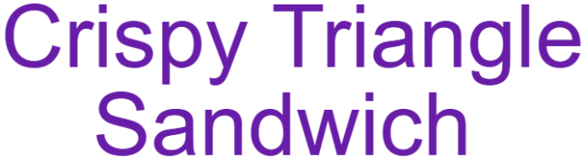 Crispy Triangle Sandwich - Ramapuram - Chennai