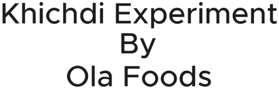 Khichdi Experiment By Ola Foods - MG Road - Gurgaon