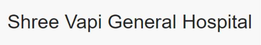 Shree Vapi General Hospital - Vapi