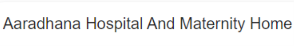 Aaradhana Hospital And Maternity Home - Vallabh Vidyanagar - Anand