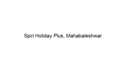 Spcl Holiday Plus - Mahabaleshwar