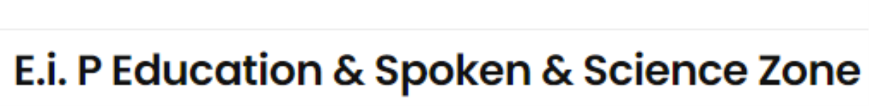 E.I. P Education & Spoken & Science Zone - Odhav - Ahmedabad