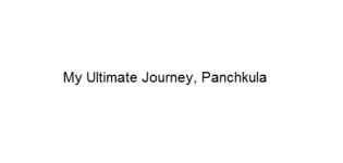 My Ultimate Journey - Panchkula