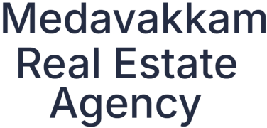Medavakkam Real Estate Agency - Chennai