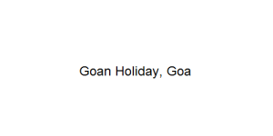 Goan Holiday - Goa