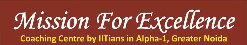 Mission For Excellence(Coaching Iitians) - Alpha 1 - Greater Noida