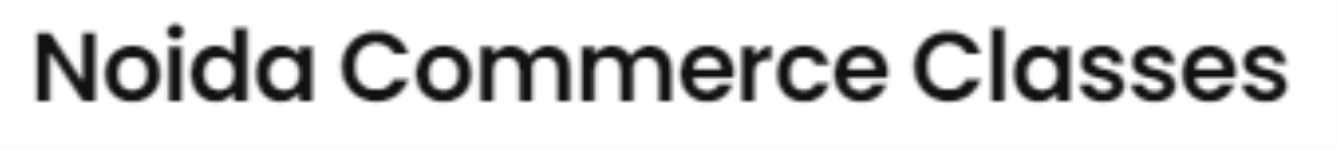 Noida Commerce Classes - Secto0r 110 - Noida
