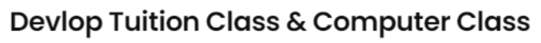 Devlop Tuition Class & Computer Class - Katargam - Surat