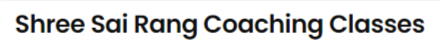 Shree Sai Rang Coaching Classes - Vapi