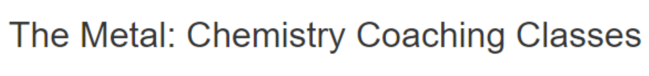 The Metal Chemistry Classes - Swaroop Nagar - Kanpur