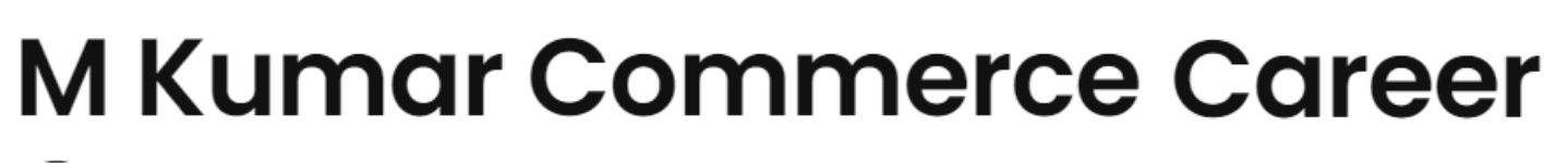 M Kumar Commerce Career - Lohianagar - Patna