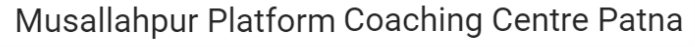 Musallahpur Platform Coaching Centre - Rampur - Patna