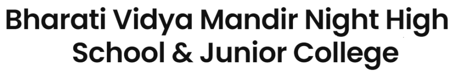 Bharati Vidya Mandir Night High School and Junior College - Matunga - Mumbai