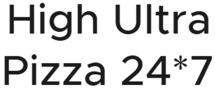 High Ultra Pizza 24*7 - Koramangala - Bangalore