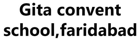 Gita Convent School - Sector 16 - Faridabad