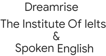 Dreamrise The Institute Of Ielts & Spoken English - Kalol - Gandhinagar