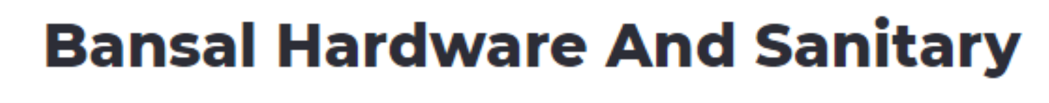 Bansal Hardware And Sanitary - Badarpur - Delhi