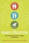 Family Vocation - Gene Edward Veith Jr