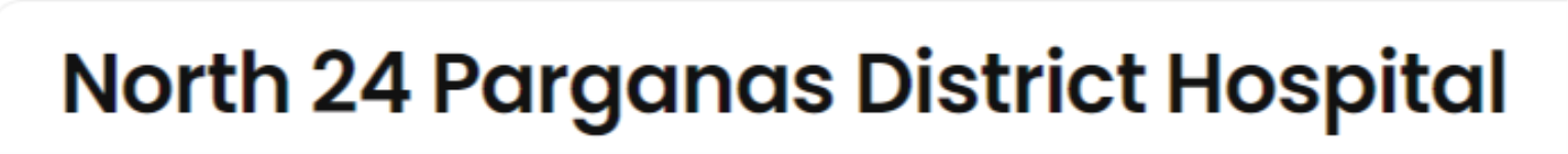 North 24 Parganas District Hospital - Barasat - Kolkata