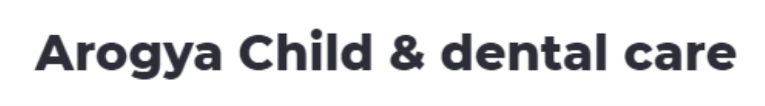 Arogya Child & Dental Care - Ashoka Enclave - Faridabad