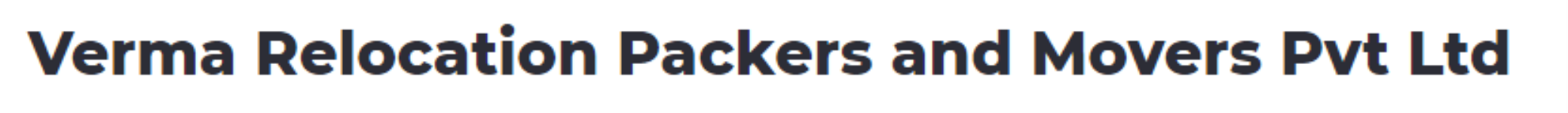 Verma Relocation Packers and Movers Pvt Ltd - Kalpna Nagar - Bhopal