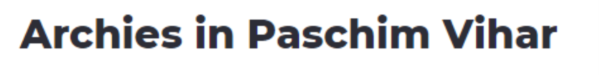 Archies Gallery - Paschim Vihar - Delhi