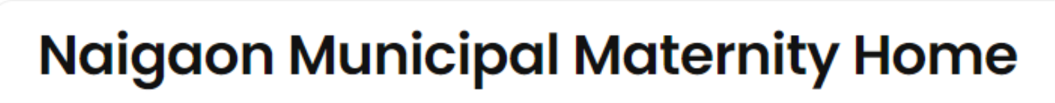 Naigaon Municipal Maternity Home - Dadar East - Mumbai