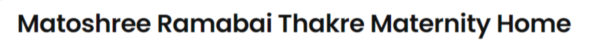 Matoshree Ramabai Thakre Maternity Home - Ghatkopar West - Mumbai