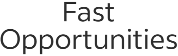 Fast Opportunities