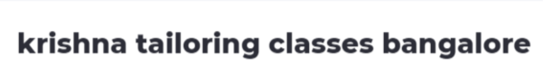 Krishna Tailoring Classes Bangalore - Electronic City Phase 1 - Bengaluru