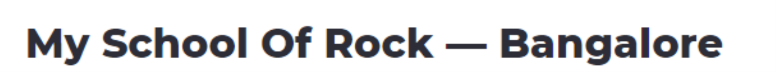 My School Of Rock - Koramangala - Bengaluru