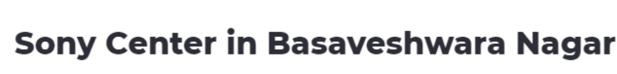 Sony Center - Basaveshwara Nagar - Bengaluru