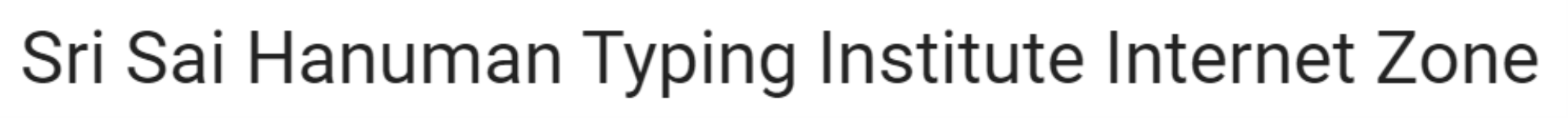 Sri Sai Hanuman Typing Institute Internet Zone - Shivarampally - Hyderabad