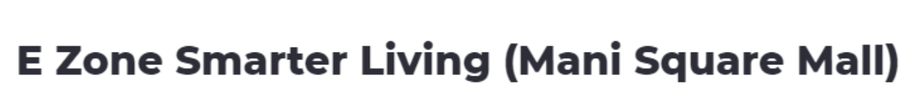 E Zone Smarter Living (Mani Square Mall) - Kankurgachi- Kolkata
