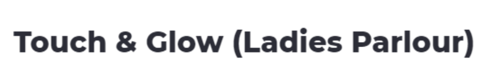 Touch & Glow (Ladies Parlour) - Shakti Mandir Road - Dhanbad