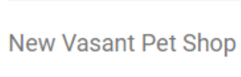 New Vasant Pet Shop - Palam Vihar - Gurugram