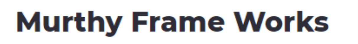 Murthy Frame Works - New Thippasandra - Bengaluru