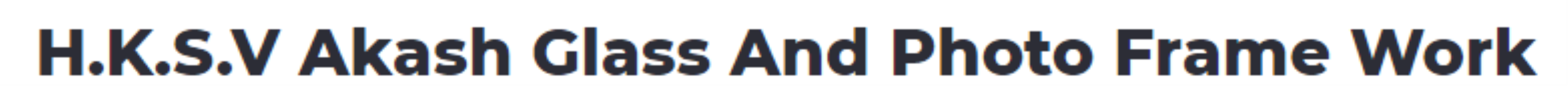 Hksv Akash Glass And Photo Frame Work - Babusapalya - Bengaluru