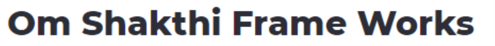 Om Shakthi Frame Works & Laminations - T Dasarahalli - Bengaluru