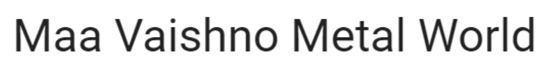 Maa Vaishno Metal World - Laxmi Nagar - Delhi