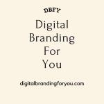 Digital Branding For You