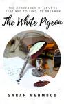 White Pigeon - Sarah Mehmood