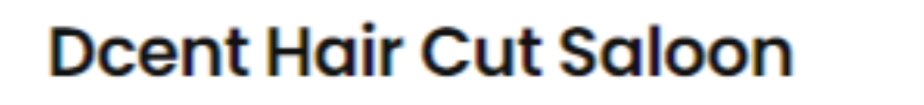 Dcent Hair Cut Salon - Matsena - Firozabad