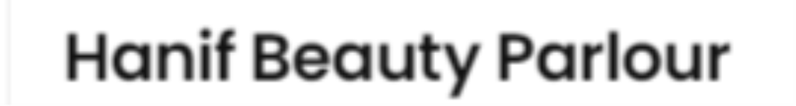 Hanif Beauty Parlour - Shikohabad - Firozabad