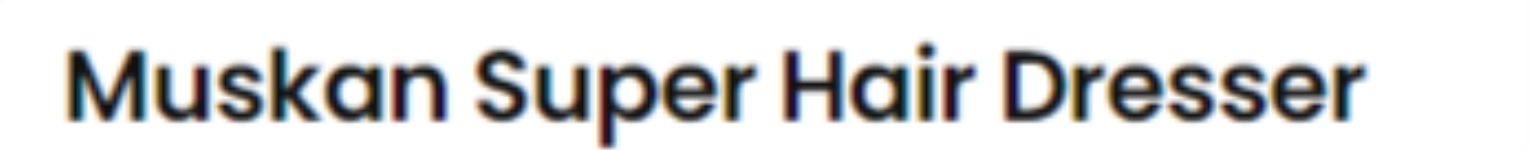 Muskan Super Hair Dresser - Raipura - Firozabad