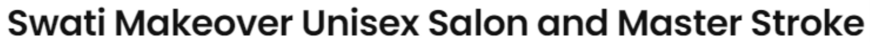 Swati Makeover Unisex Salon and Master Stroke - Agra