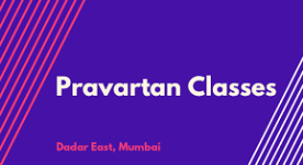 Pravartan Classes - Dadar East - Mumbai